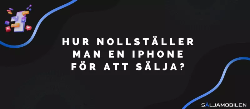 Hur nollställer man en iPhone för att sälja?