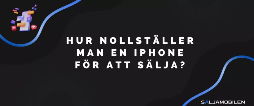 Hur nollställer man en iPhone för att sälja?