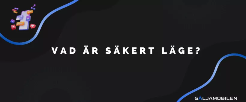 Vad är säkert läge?