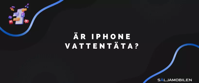 Är iPhone vattentäta?